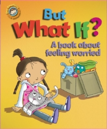 But What If? A Book About Feeling Worried, Paperback Book But What If? A Book About Feeling Worried, Paperback Book