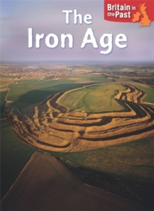 Britain in the Past: Iron Age, Paperback / softback Book Britain in the Past: Iron Age, Paperback / softback Book