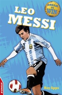 EDGE: Dream to Win: Leo Messi, Paperback / softback Book EDGE: Dream to Win: Leo Messi, Paperback / softback Book