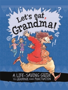 Let's Eat Grandma! A Life-Saving Guide to Grammar and Punctuation, Paperback Book Let's Eat Grandma! A Life-Saving Guide to Grammar and Punctuation, Paperback Book