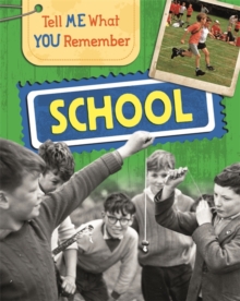 Tell Me What You Remember: School, Paperback / softback Book Tell Me What You Remember: School, Paperback / softback Book