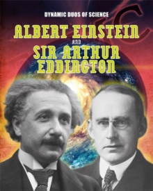 Dynamic Duos of Science: Albert Einstein and Sir Arthur Eddington, Hardback Book Dynamic Duos of Science: Albert Einstein and Sir Arthur Eddington, Hardback Book