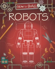 How to Build... Robots, Paperback / softback Book How to Build... Robots, Paperback / softback Book
