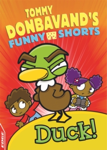 EDGE: Tommy Donbavand's Funny Shorts: Duck!, Paperback / softback Book EDGE: Tommy Donbavand's Funny Shorts: Duck!, Paperback / softback Book