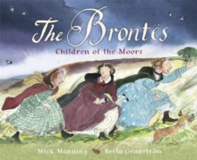 The Brontes - Children of the Moors : A Picture Book, Hardback Book The Brontes - Children of the Moors : A Picture Book, Hardback Book
