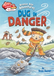 Bronze Age Adventures: Dug in Danger, Hardback Book Bronze Age Adventures: Dug in Danger, Hardback Book