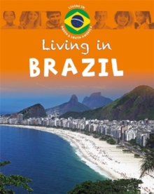 Living in: North & South America: Brazil, Hardback Book Living in: North & South America: Brazil, Hardback Book