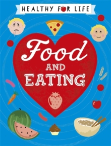 Healthy for Life: Food and Eating, Hardback Book Healthy for Life: Food and Eating, Hardback Book