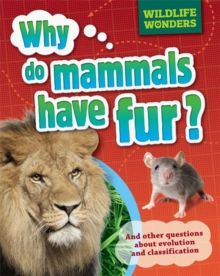 Wildlife Wonders: Why Do Mammals Have Fur?, Paperback / softback Book Wildlife Wonders: Why Do Mammals Have Fur?, Paperback / softback Book