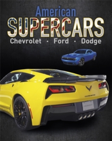 Supercars: American Supercars : Dodge, Chevrolet, Ford, Paperback / softback Book Supercars: American Supercars : Dodge, Chevrolet, Ford, Paperback / softback Book