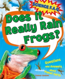 Science FAQs: Does It Really Rain Frogs? Questions and Answers about Planet Earth, Paperback Book Science FAQs: Does It Really Rain Frogs? Questions and Answers about Planet Earth, Paperback Book