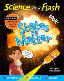 Science in a Flash: States of Matter, Paperback / softback Book Science in a Flash: States of Matter, Paperback / softback Book