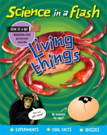 Science in a Flash: Living Things, Paperback / softback Book Science in a Flash: Living Things, Paperback / softback Book