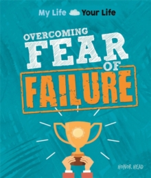 My Life, Your Life: Overcoming Fear of Failure, Paperback / softback Book My Life, Your Life: Overcoming Fear of Failure, Paperback / softback Book