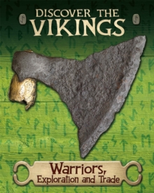 Discover the Vikings: Warriors, Exploration and Trade, Paperback / softback Book Discover the Vikings: Warriors, Exploration and Trade, Paperback / softback Book