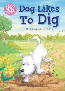 Reading Champion: Dog Likes to Dig : Independent Reading Pink 1A, Paperback / softback Book Reading Champion: Dog Likes to Dig : Independent Reading Pink 1A, Paperback / softback Book