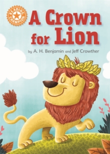 Reading Champion: A Crown for Lion : Independent Reading Orange 6, Hardback Book Reading Champion: A Crown for Lion : Independent Reading Orange 6, Hardback Book