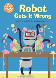 Reading Champion: Robot Gets It Wrong : Independent Reading Orange 6, Hardback Book Reading Champion: Robot Gets It Wrong : Independent Reading Orange 6, Hardback Book