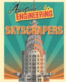 Awesome Engineering: Skyscrapers, Paperback / softback Book Awesome Engineering: Skyscrapers, Paperback / softback Book