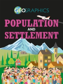 Geographics: Population and Settlement, Paperback / softback Book Geographics: Population and Settlement, Paperback / softback Book