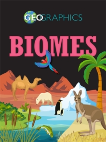 Geographics: Biomes, Hardback Book Geographics: Biomes, Hardback Book
