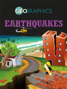 Geographics: Earthquakes, Hardback Book Geographics: Earthquakes, Hardback Book