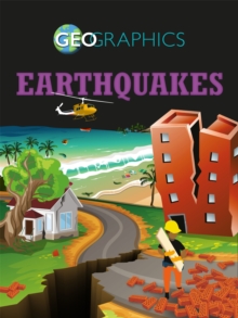 Geographics: Earthquakes, Paperback / softback Book Geographics: Earthquakes, Paperback / softback Book