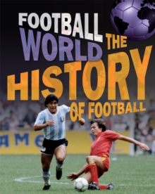 Football World: History of Football, Paperback / softback Book Football World: History of Football, Paperback / softback Book
