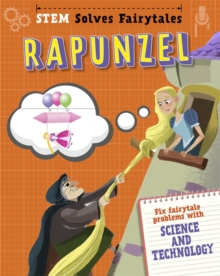 STEM Solves Fairytales: Rapunzel : fix fairytale problems with science and technology, Hardback Book STEM Solves Fairytales: Rapunzel : fix fairytale problems with science and technology, Hardback Book