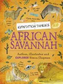 Expedition Diaries: African Savannah, Paperback / softback Book Expedition Diaries: African Savannah, Paperback / softback Book