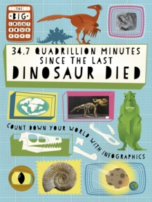 The Big Countdown: 34.7 Quadrillion Minutes Since the Last Dinosaurs Died, Hardback Book The Big Countdown: 34.7 Quadrillion Minutes Since the Last Dinosaurs Died, Hardback Book
