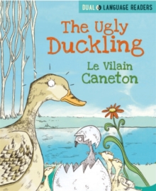 Dual Language Readers: The Ugly Duckling: Le Vilain Petit Canard, Hardback Book Dual Language Readers: The Ugly Duckling: Le Vilain Petit Canard, Hardback Book