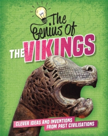 The Genius of: The Vikings : Clever Ideas and Inventions from Past Civilisations, Paperback / softback Book The Genius of: The Vikings : Clever Ideas and Inventions from Past Civilisations, Paperback / softback Book