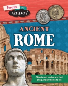 Facts and Artefacts: Ancient Rome, Hardback Book Facts and Artefacts: Ancient Rome, Hardback Book