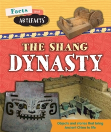 Facts and Artefacts: Shang Dynasty, Hardback Book Facts and Artefacts: Shang Dynasty, Hardback Book