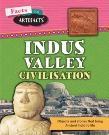 Facts and Artefacts: Indus Valley Civilisation, Hardback Book Facts and Artefacts: Indus Valley Civilisation, Hardback Book