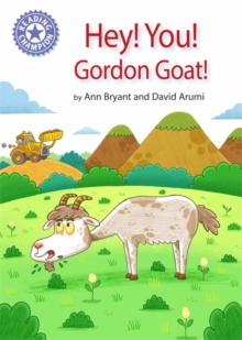 Reading Champion: Hey, You! Gordon Goat! : Independent Reading Purple 8, Paperback / softback Book Reading Champion: Hey, You! Gordon Goat! : Independent Reading Purple 8, Paperback / softback Book