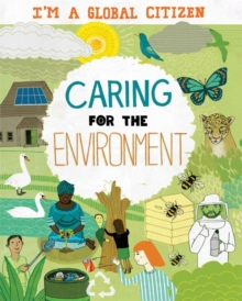 I'm a Global Citizen: Caring for the Environment, Hardback Book I'm a Global Citizen: Caring for the Environment, Hardback Book