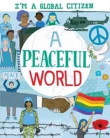 I'm a Global Citizen: A Peaceful World, Hardback Book I'm a Global Citizen: A Peaceful World, Hardback Book