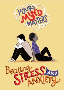 Your Mind Matters: Beating Stress and Anxiety, Paperback / softback Book Your Mind Matters: Beating Stress and Anxiety, Paperback / softback Book