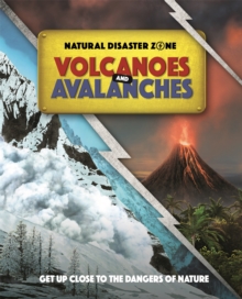 Natural Disaster Zone: Volcanoes and Avalanches, Hardback Book Natural Disaster Zone: Volcanoes and Avalanches, Hardback Book