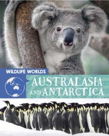 Wildlife Worlds: Australasia and Antarctica, Hardback Book Wildlife Worlds: Australasia and Antarctica, Hardback Book