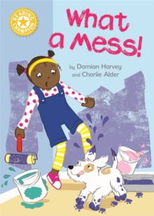 Reading Champion: What a Mess! : Independent Reading Yellow 3, Hardback Book Reading Champion: What a Mess! : Independent Reading Yellow 3, Hardback Book