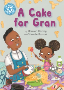 Reading Champion: A Cake for Gran : Independent Reading Blue 4, Hardback Book Reading Champion: A Cake for Gran : Independent Reading Blue 4, Hardback Book