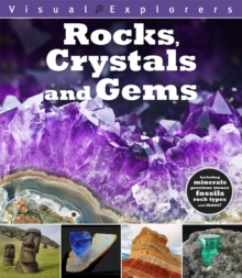 Visual Explorers: Rocks, Crystals and Gems, Paperback / softback Book Visual Explorers: Rocks, Crystals and Gems, Paperback / softback Book