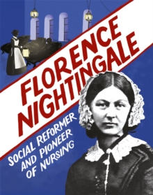 Florence Nightingale : Social Reformer and Pioneer of Nursing, Hardback Book Florence Nightingale : Social Reformer and Pioneer of Nursing, Hardback Book