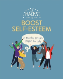 12 Hacks to Boost Self-esteem, Hardback Book 12 Hacks to Boost Self-esteem, Hardback Book