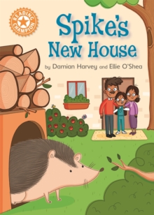 Reading Champion: Spike's New House : Independent Reading Orange 6, Hardback Book Reading Champion: Spike's New House : Independent Reading Orange 6, Hardback Book