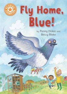 Reading Champion: Fly Home, Blue! : Independent Reading Orange 6