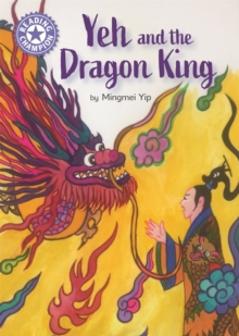 Reading Champion: Yeh And The Dragon King : Independent Reading Purple 8